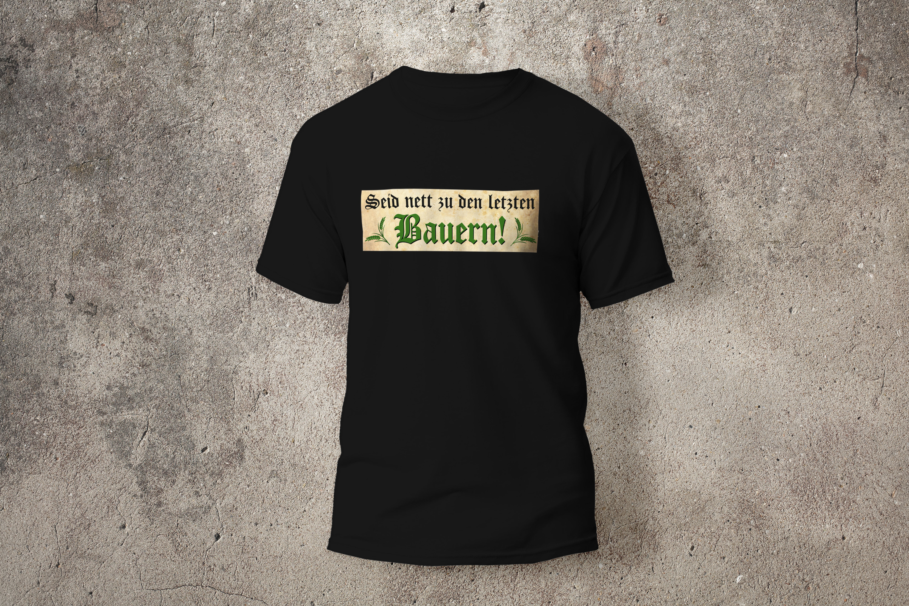 T-Shirt Unisex "Seid nett zu den letzten Bauern!" schwarz