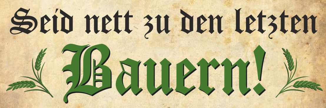 Folienaufkleber "Seid nett zu den letzten Bauern!"