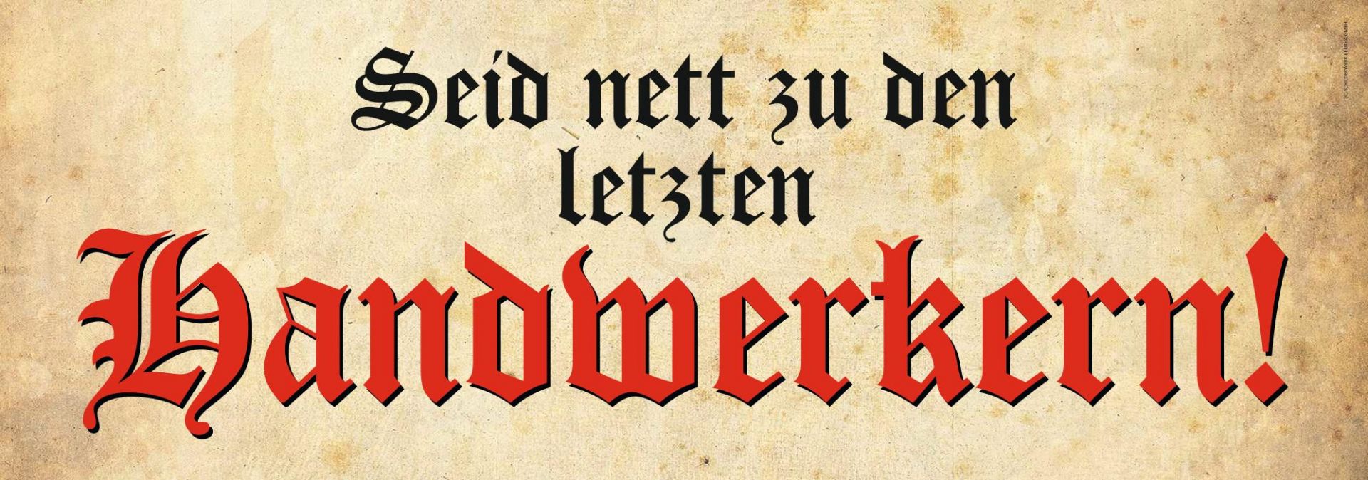Seid Nett Zu Den Letzten Handwerkern